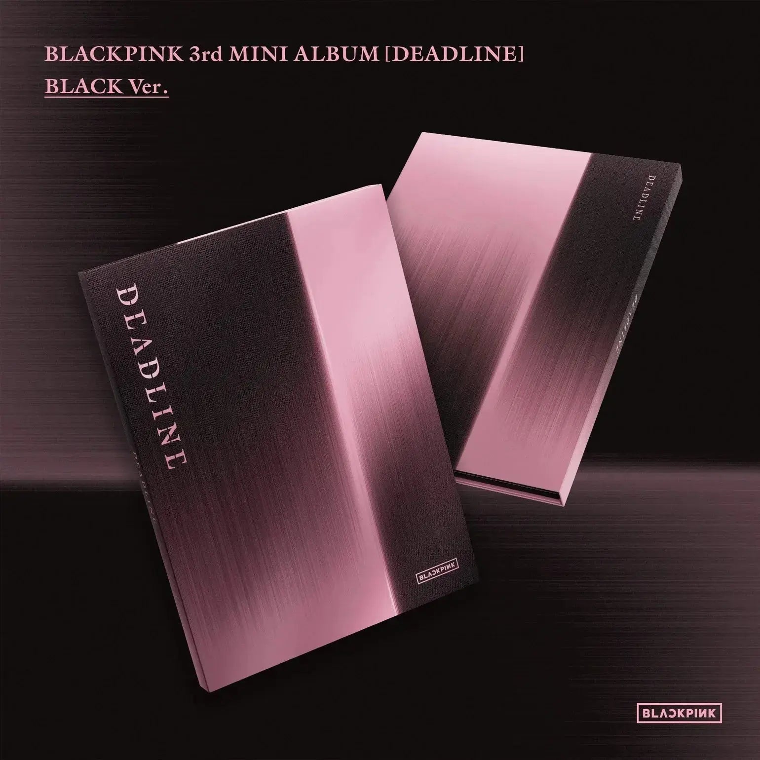 BLACKPINK DEADLINE Black version front view